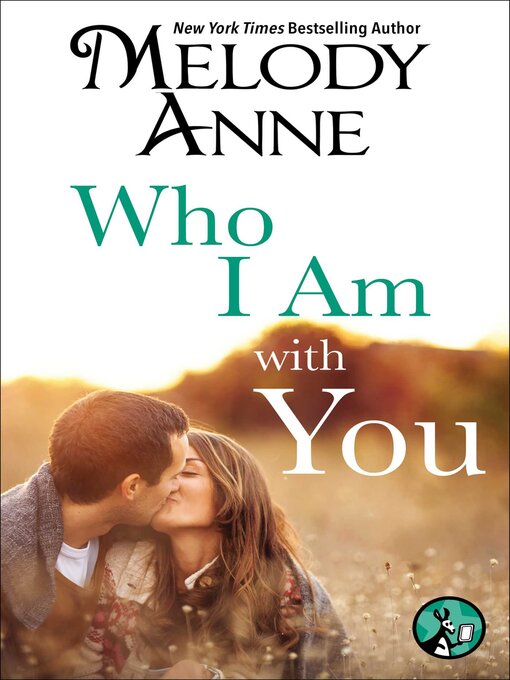 Title details for Who I Am with You by Melody Anne - Wait list